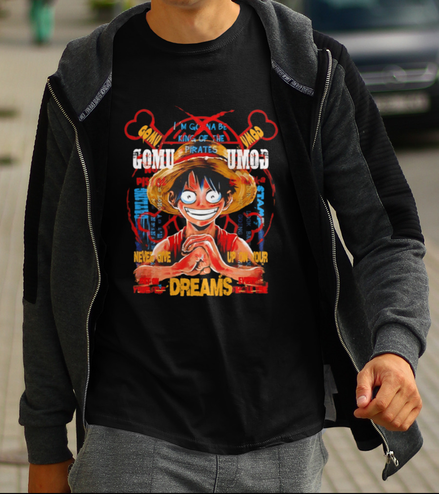 Monkey D Luffy Straw Hat Pirates Never Give Up On Your Dreams Power Of Pirate King T-Shirt