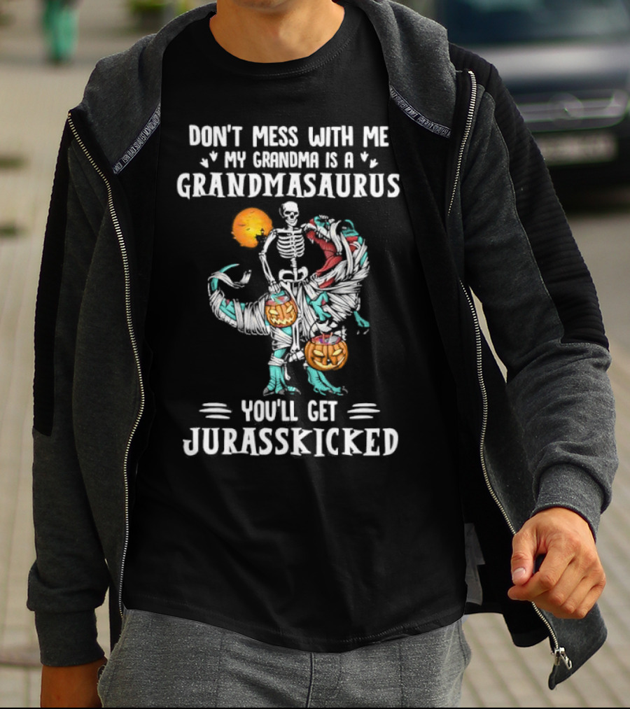 Don't Mess With Me My Grandma Is A Grandmasaurus You'll Get Jurasskicked Halloween T-Shirt
