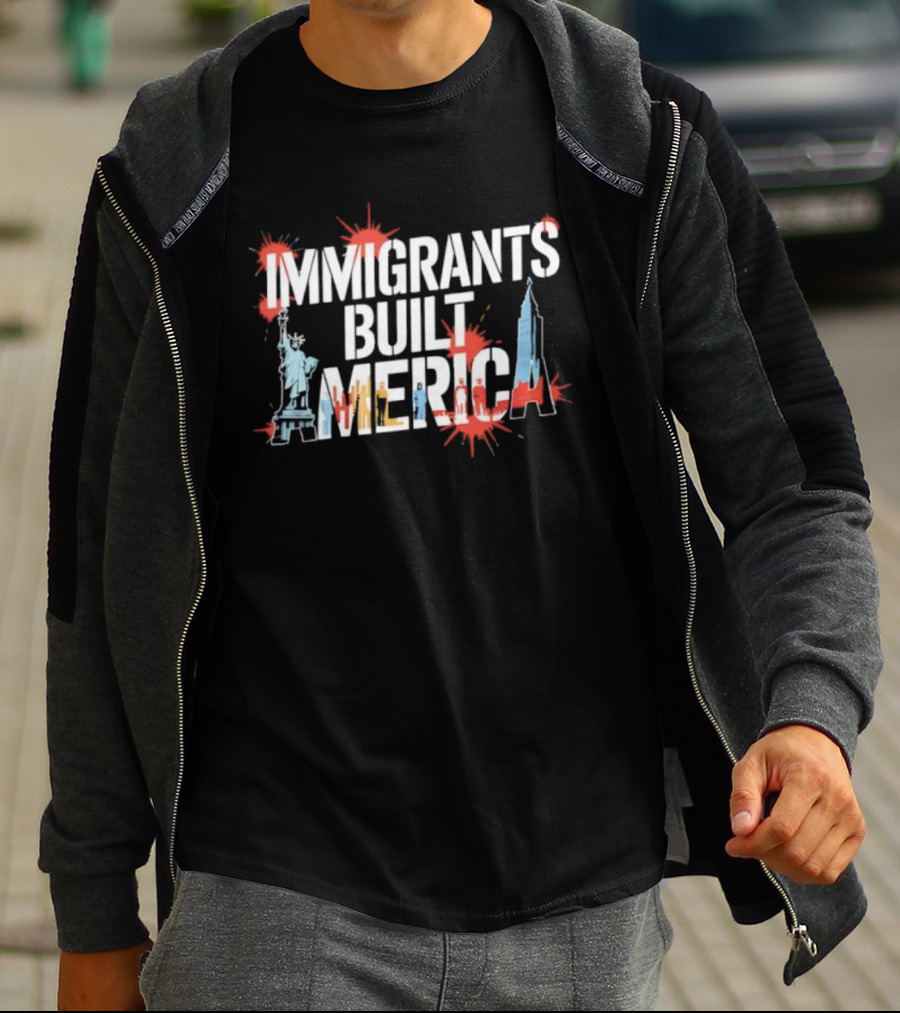Immigrants Built America Statue Of Liberty And Skyscraper Celebratory Tribute T-Shirt