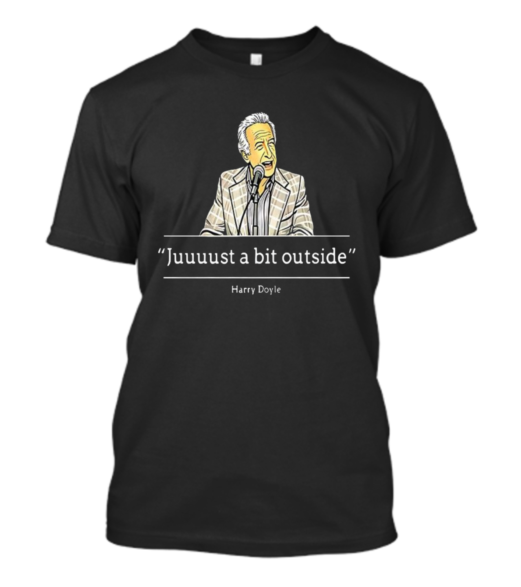 Juuuust A Bit Outside Quote Harry Doyle Microphone Plaid Suit T-Shirt