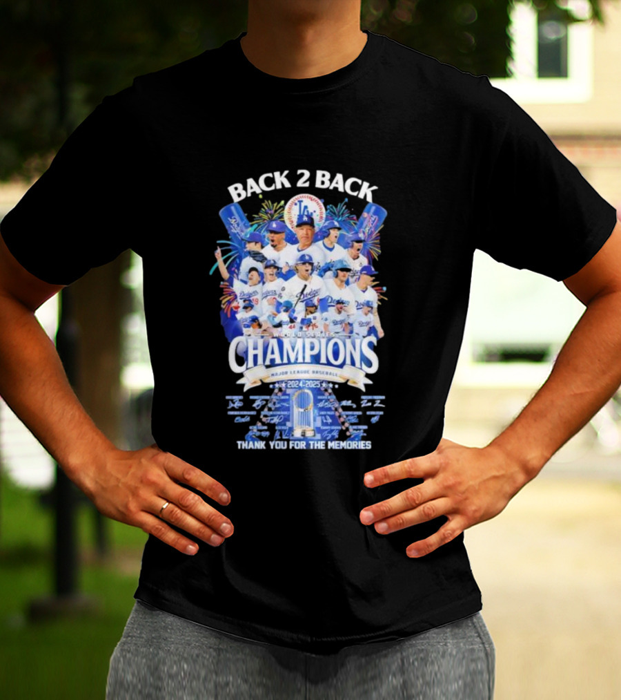 Back 2 Back Los Angeles Dodgers World Series Champions 2024-2025 Major League Baseball Thank You For The Memories T-Shirt