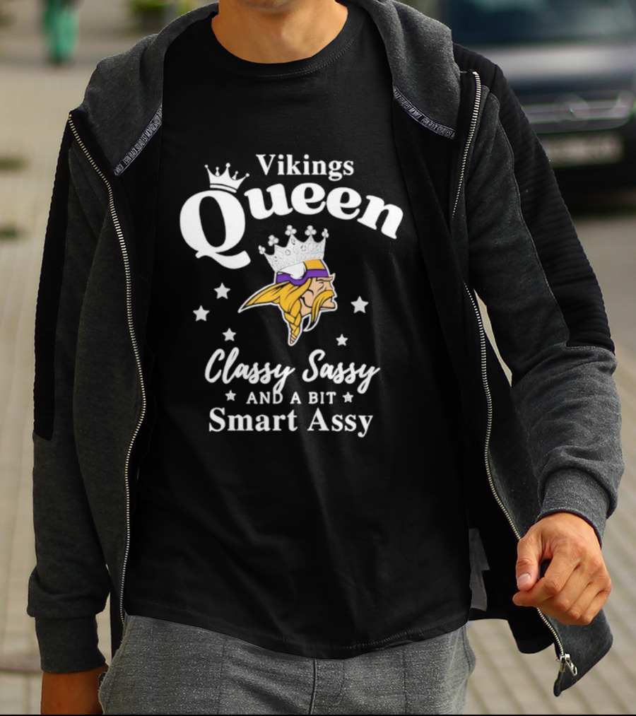 Minnesota Vikings Queen Classy Sassy Smart Assy NFL Fan Apparel T-Shirt