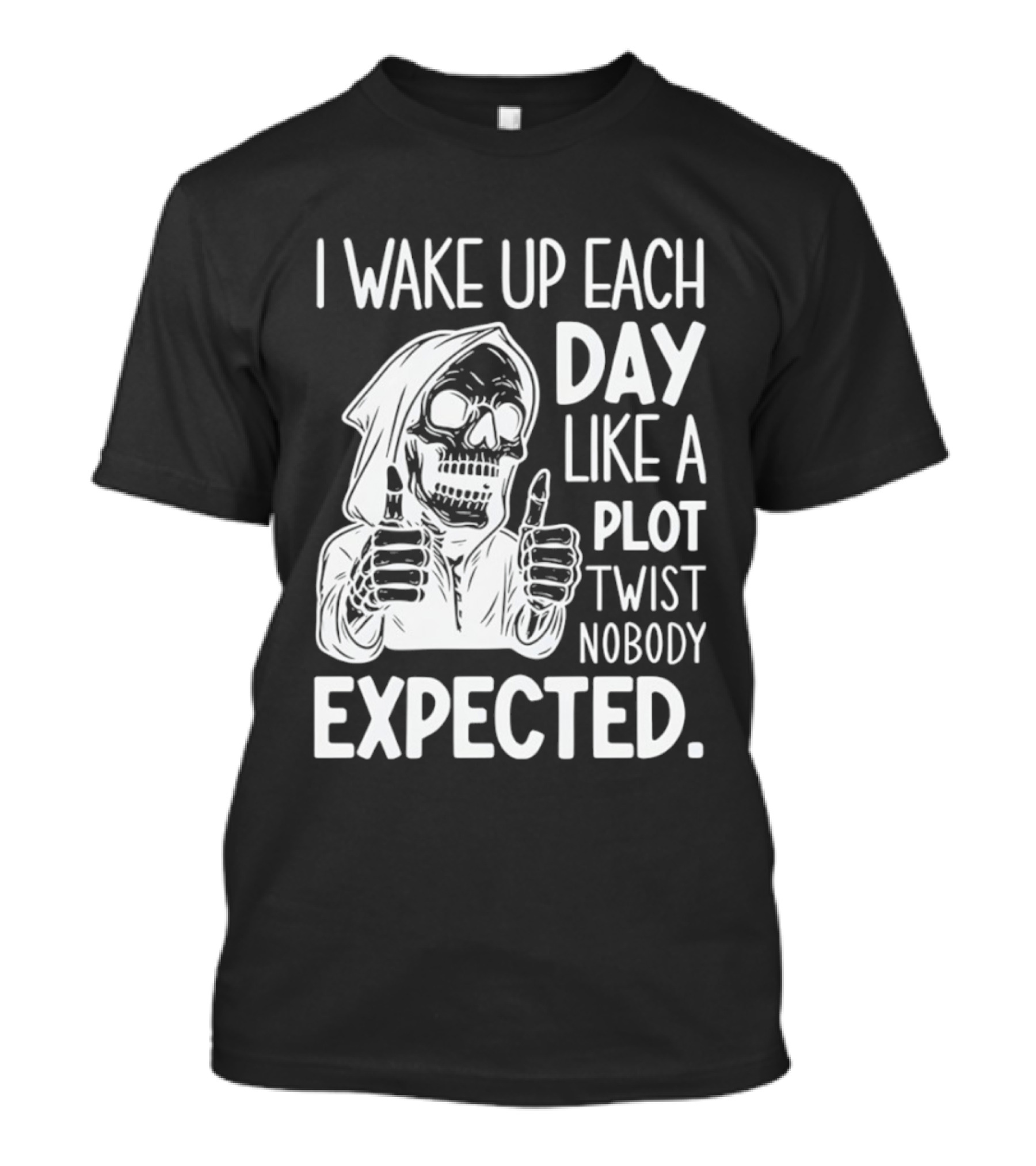 Skeleton I Wake Up Each Day Like A Plot Twist Nobody Expected Halloween T-Shirt