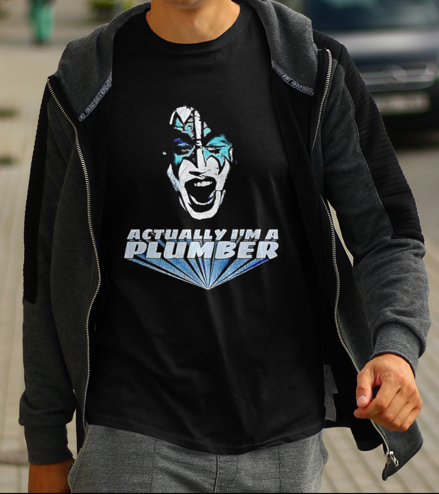 Actually I'm A Plumber Ace Frehley Big Face Funny T-Shirt