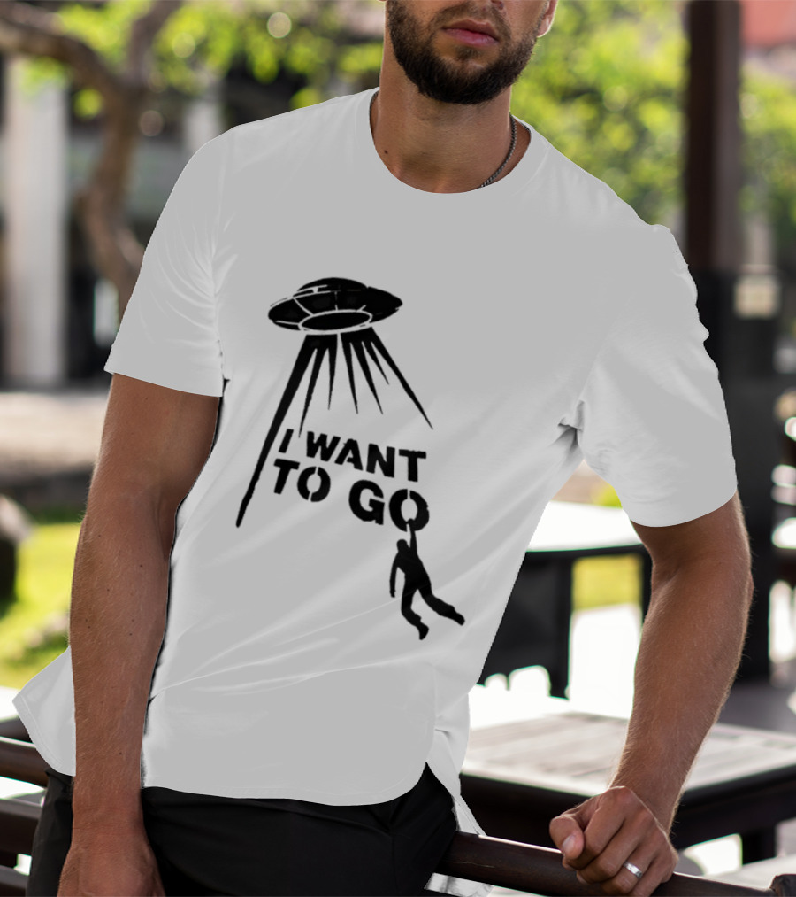 I Want To Go Alien Abduction UFO T-Shirt