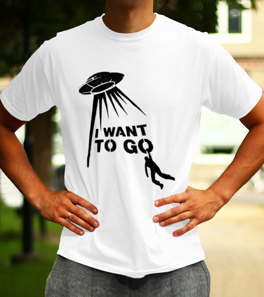 I Want To Go Alien Abduction UFO T-Shirt