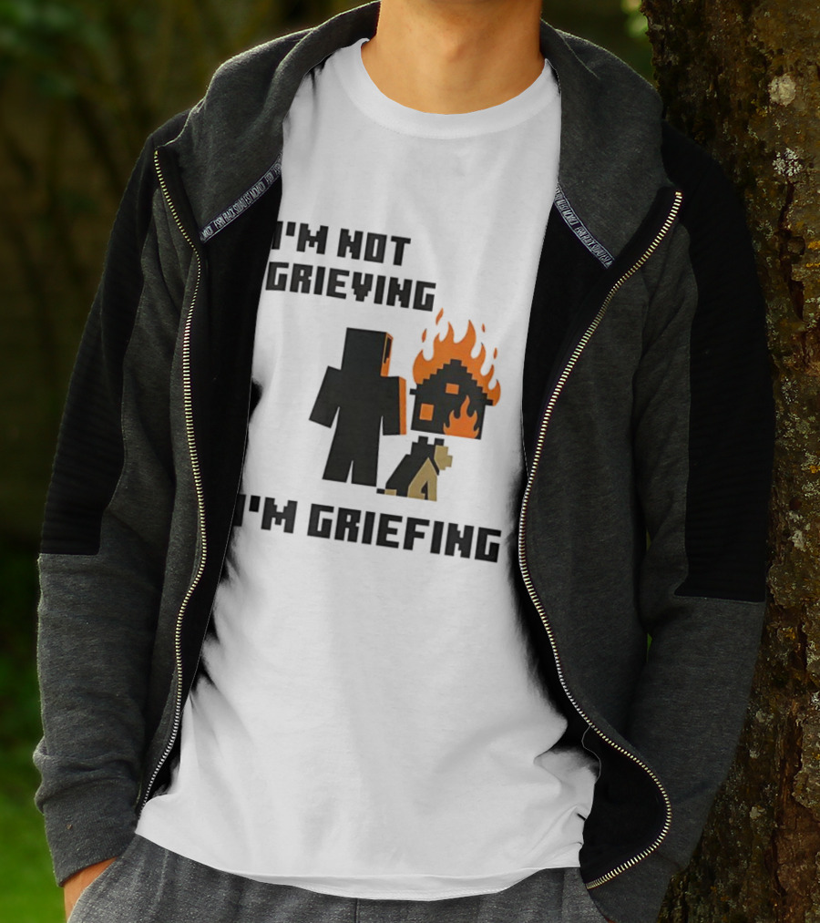I'm Not Grieving I'm Griefing Pixel Art Video Game Fire House T-Shirt
