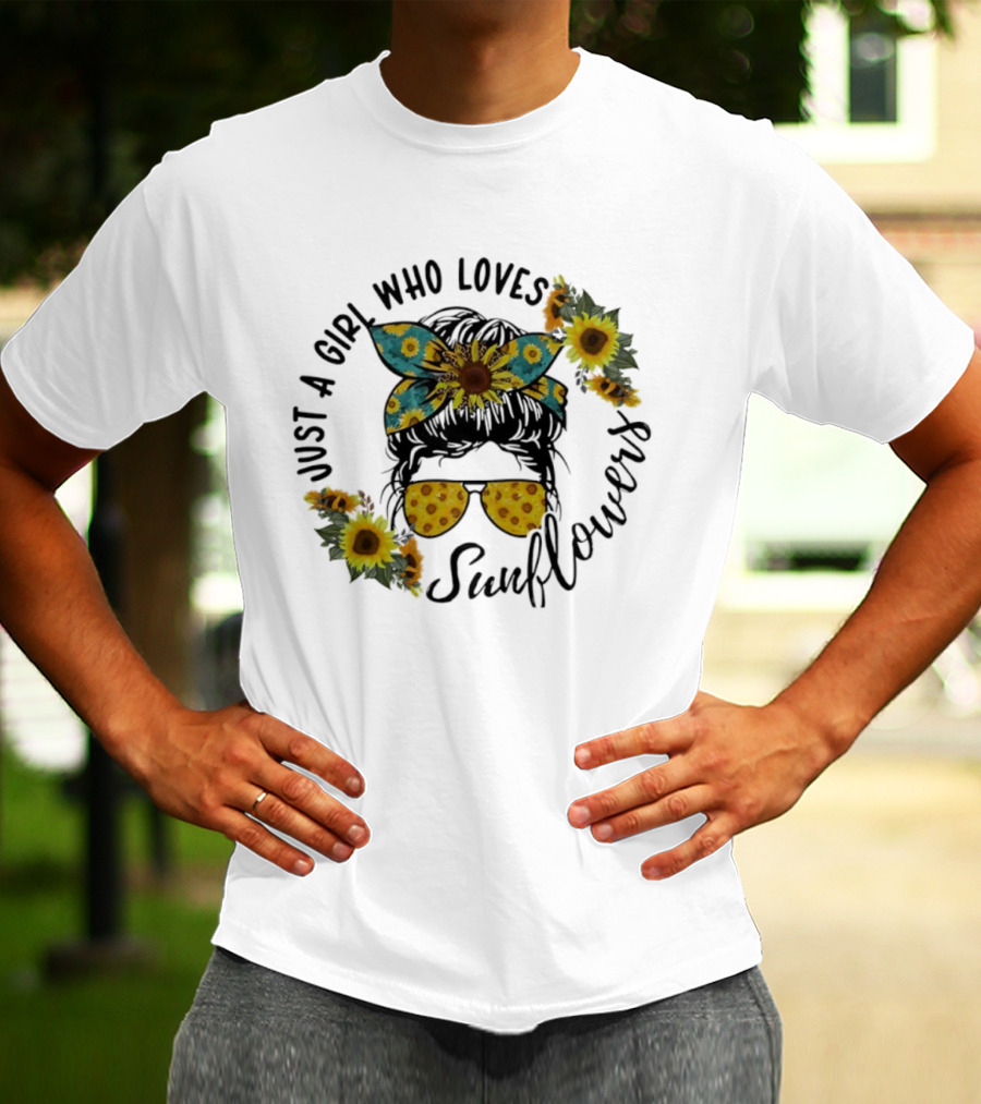 Just A Girl Who Loves Sunflower Messy Bun Life T-Shirt