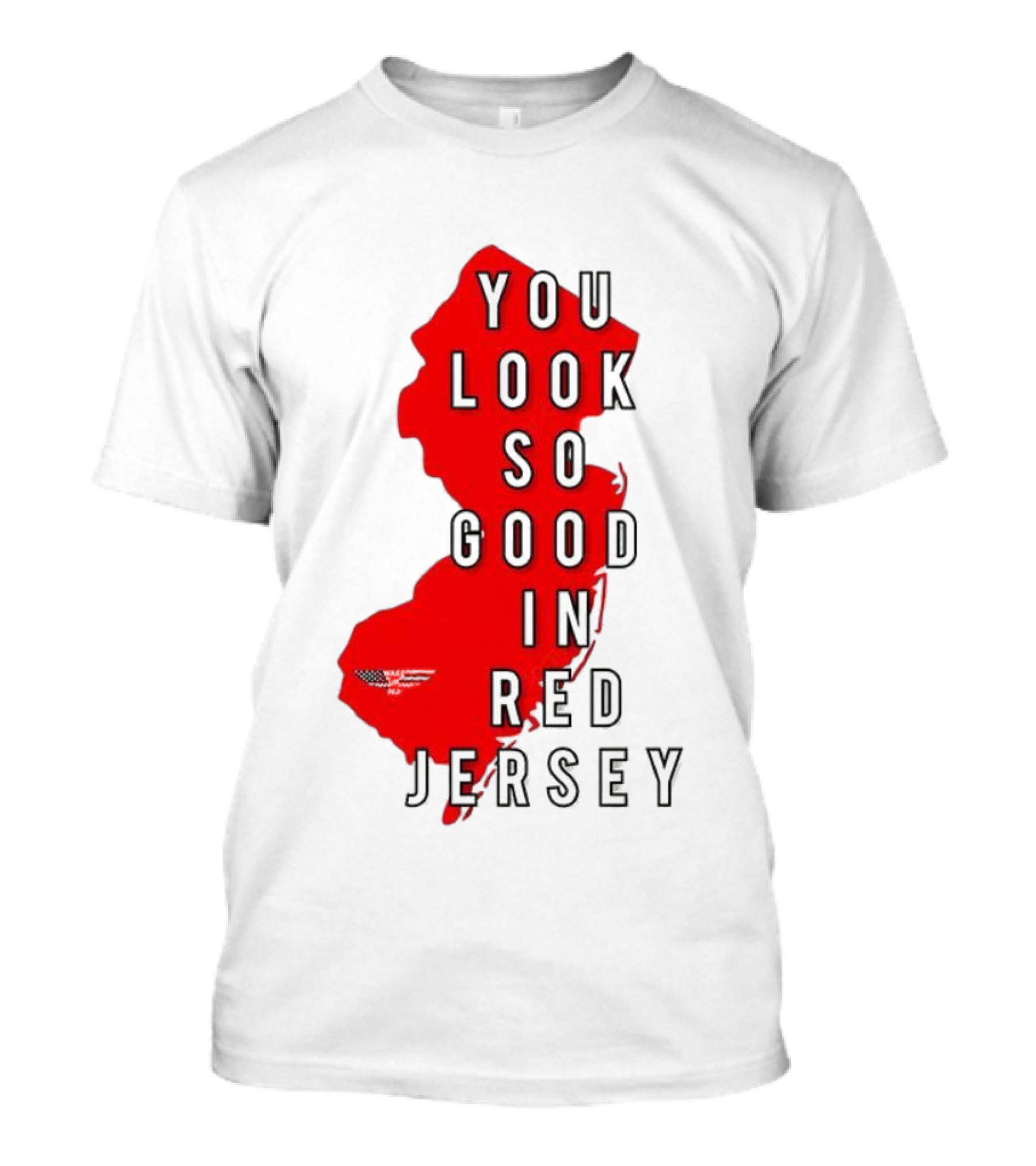 New Jersey You Look So Good In Red Jersey T-Shirt