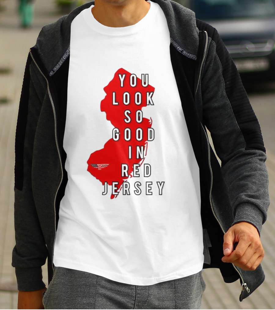 New Jersey You Look So Good In Red Jersey T-Shirt