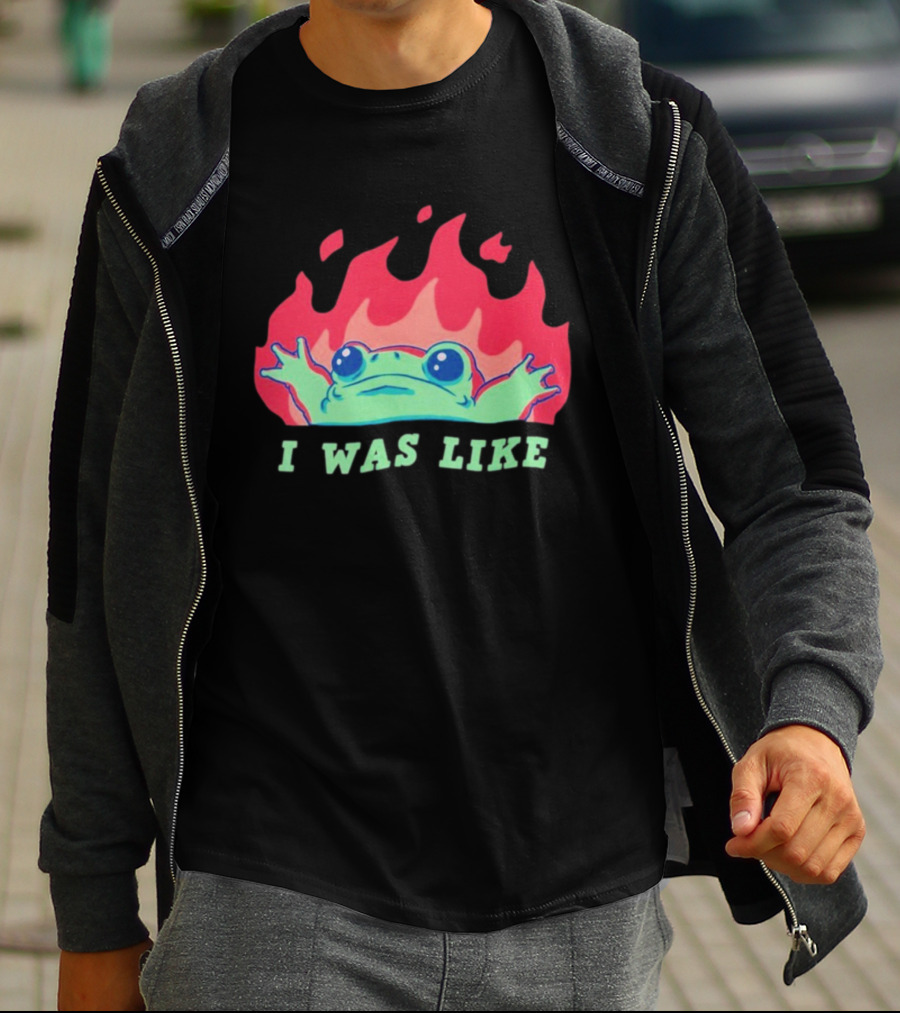 I Was Like Frog Fire Meme Funny Frog In Flames T-Shirt