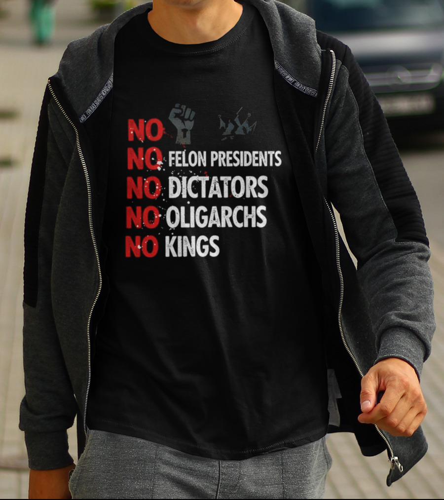 NO Felon Presidents NO Dictators NO Oligarchs NO Kings Power Fist Icon T-Shirt