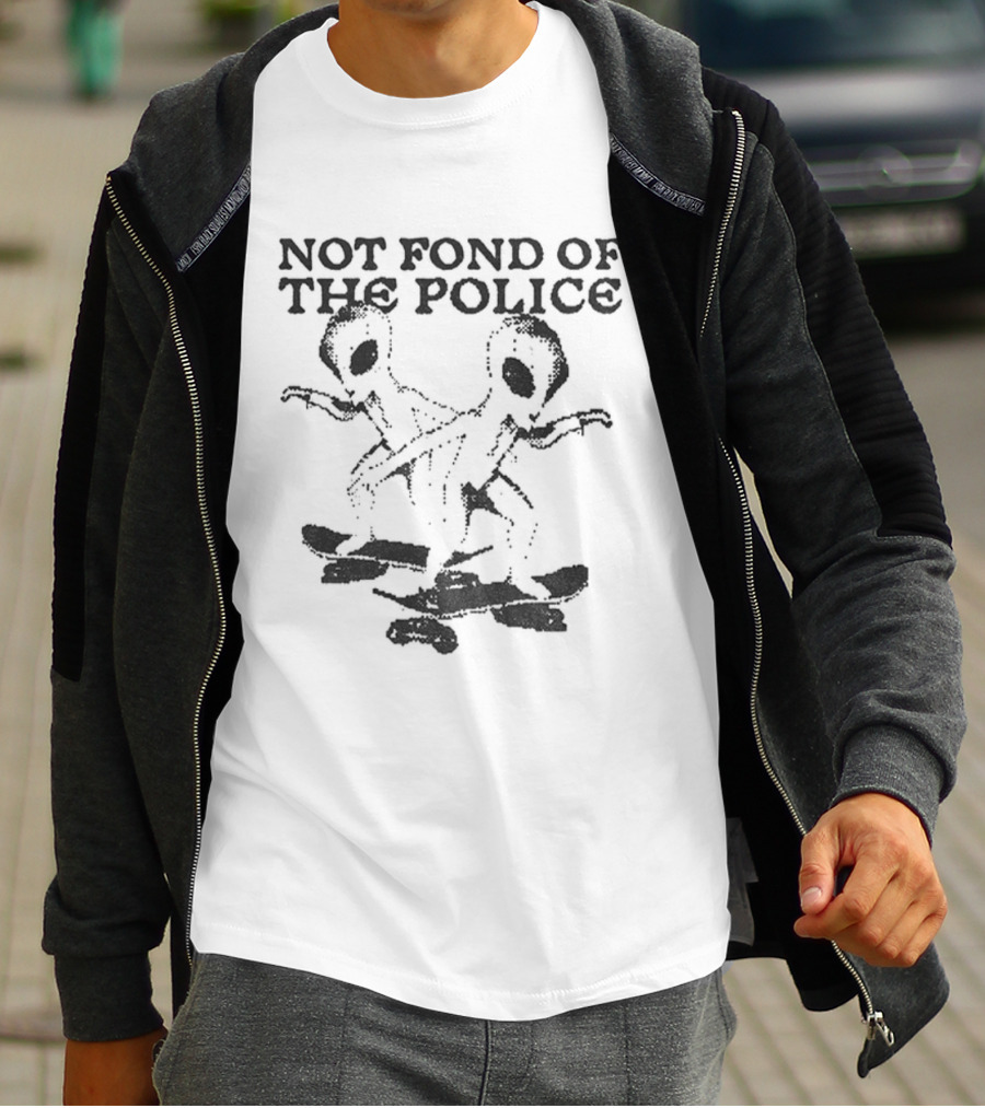 Not Fond Of The Police Alien Skateboard Duo T-Shirt