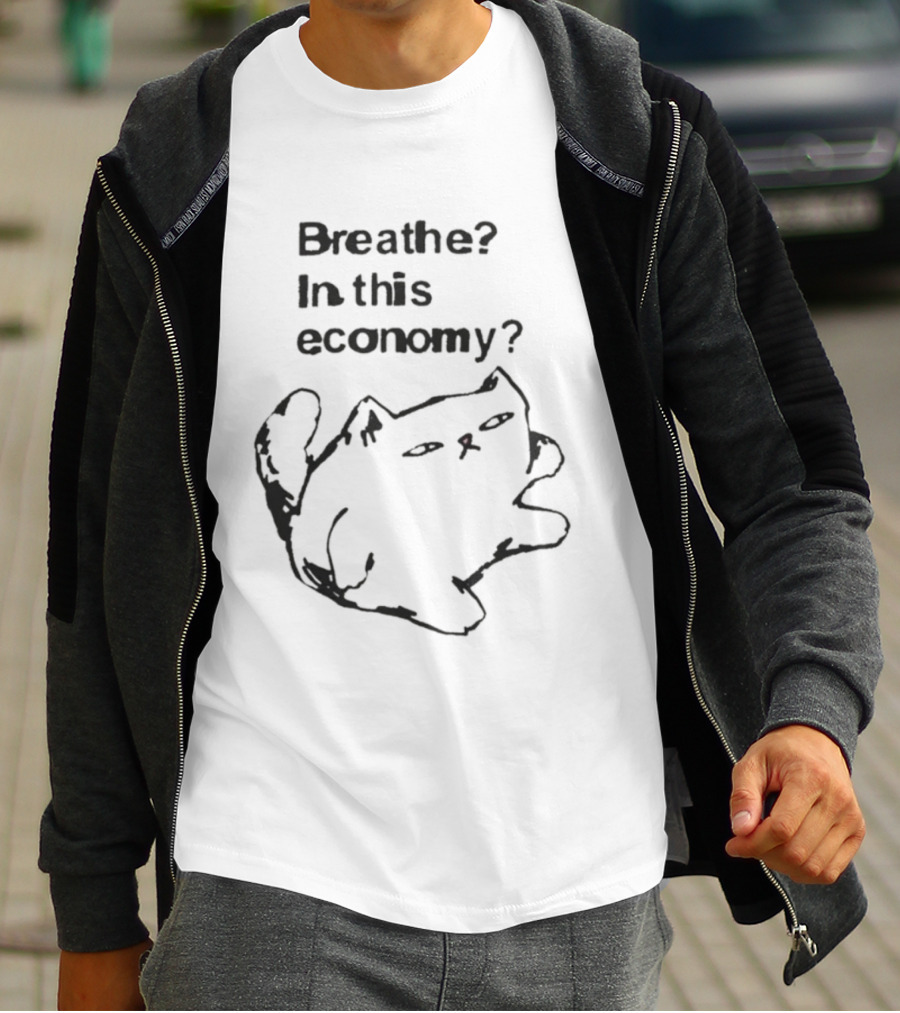 Breathe? In This Economy Funny Cat Sketch T-Shirt
