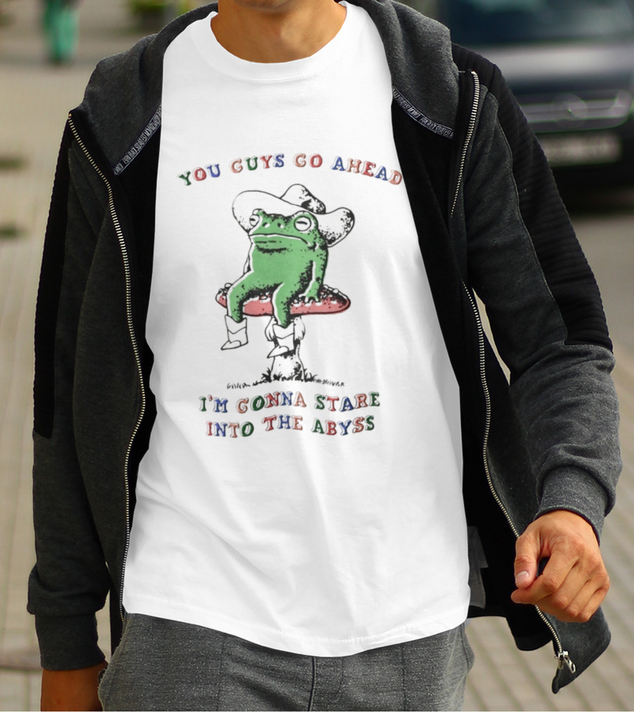 You Guys Go Ahead Funny Frog I'm Gonna Stare Into The Abyss Cowboy Hat T-Shirt