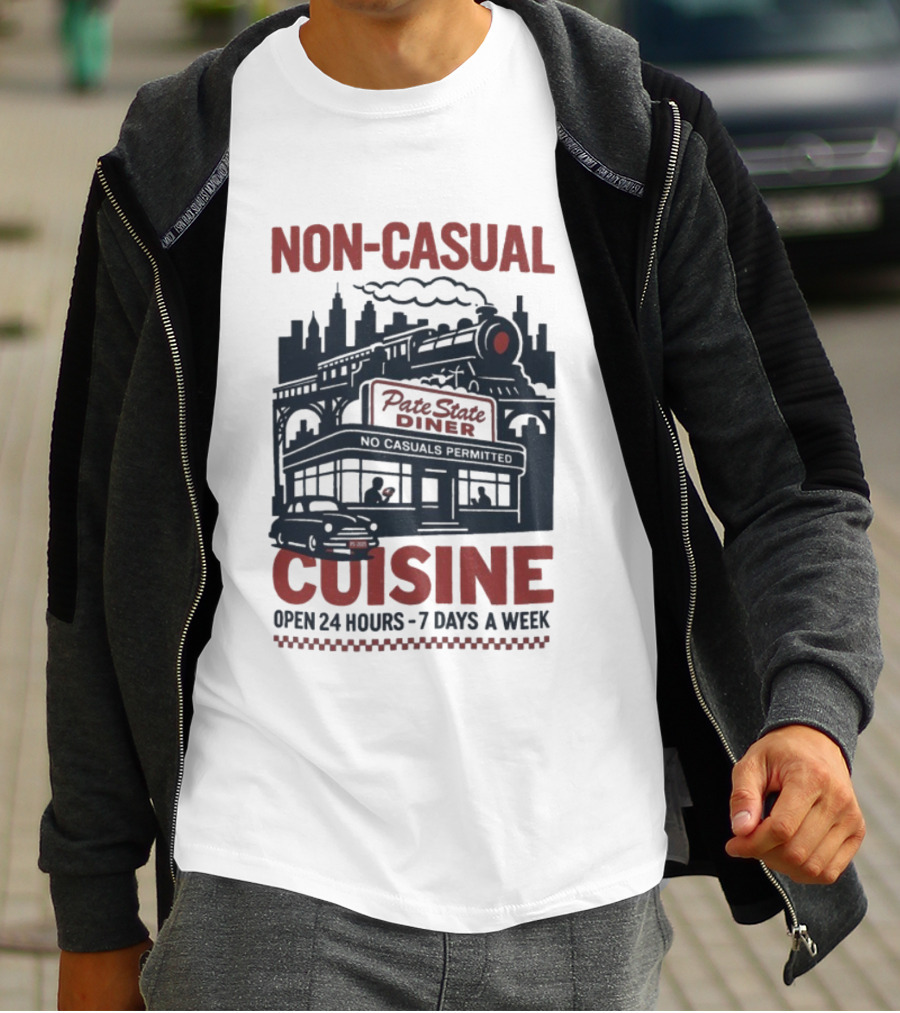 Pate State Diner Non-Casual Cuisine Open 24 Hours 7 Days A Week T-Shirt