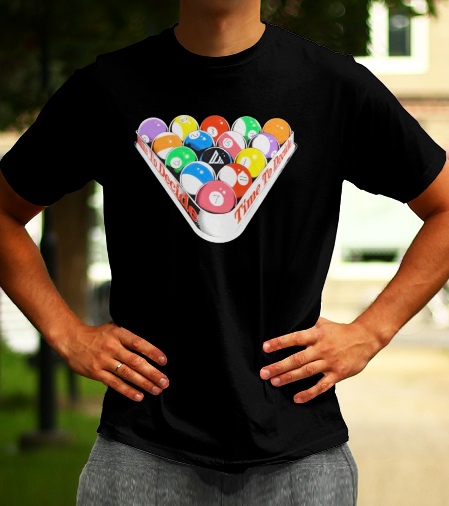 Time To Decide Djo Billiard Balls T-Shirt