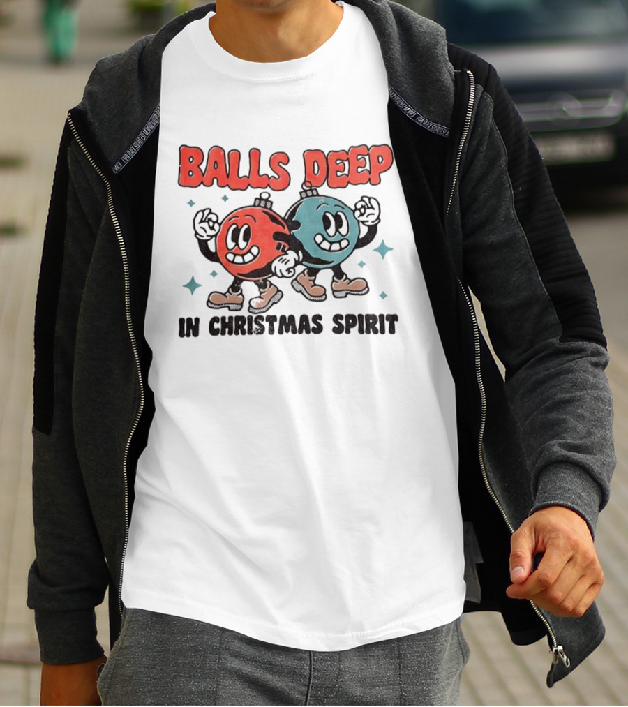 Balls Deep Festive Christmas Spirit Cartoon Balls T-Shirt