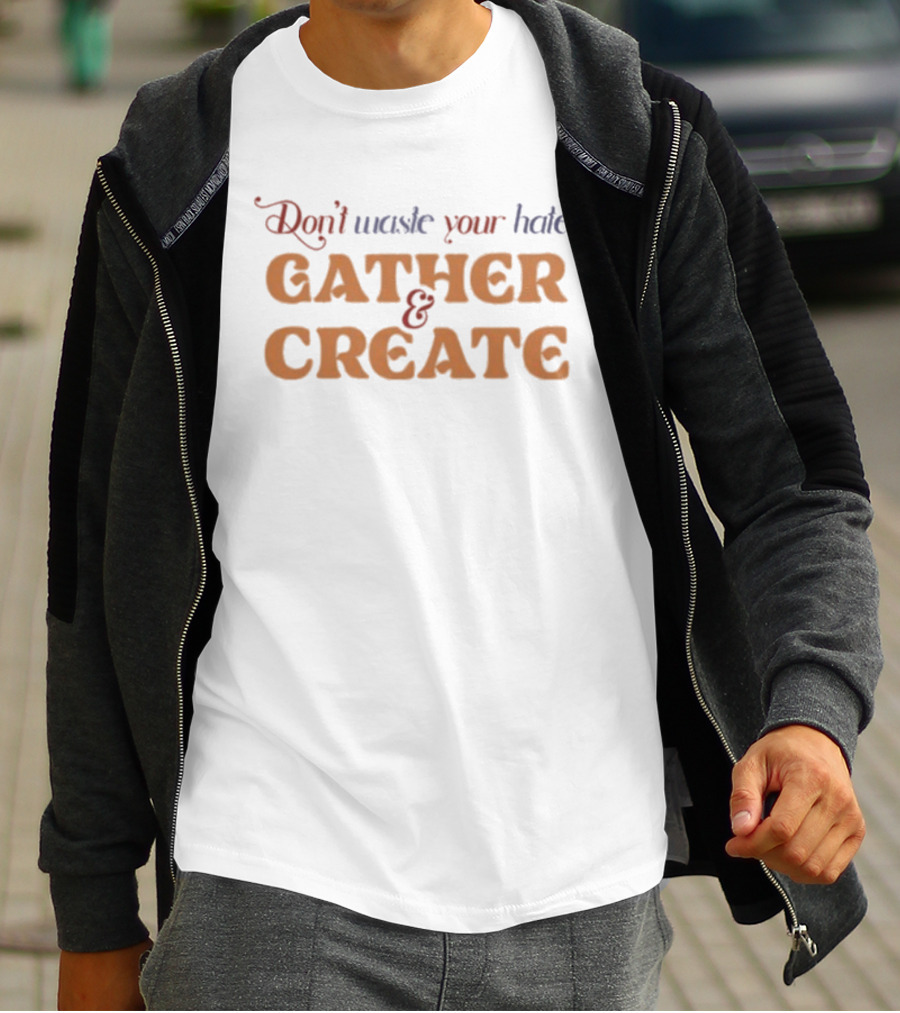 Nahko Don't Waste Your Hate Gather & Create Positive Message T-Shirt