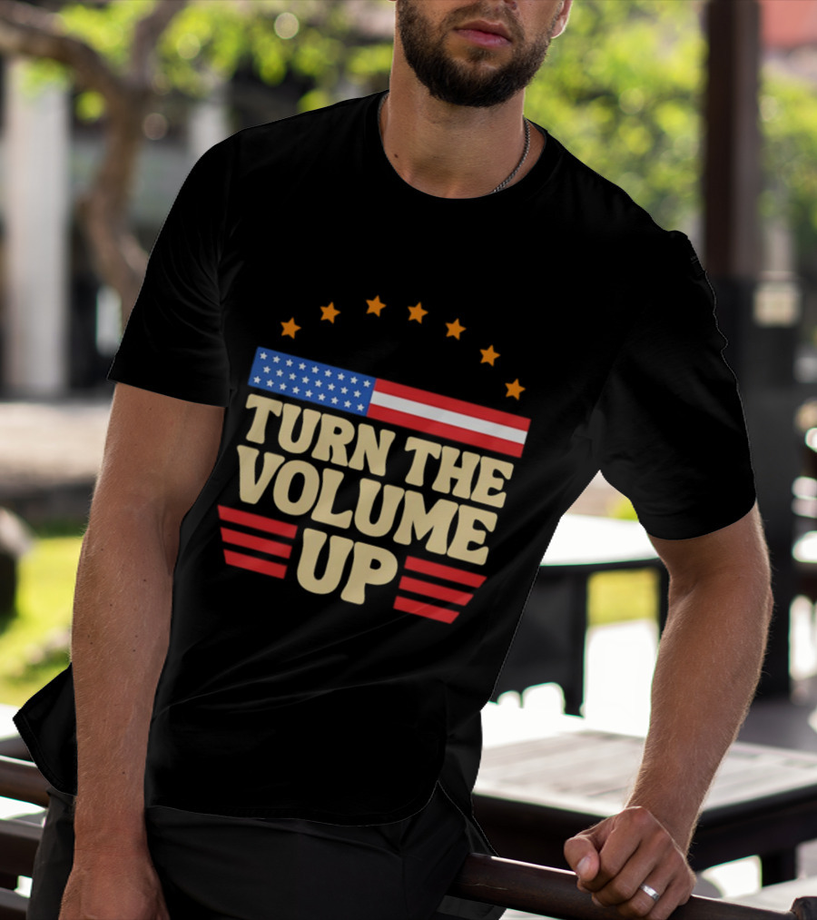 Turn The Volume Up USA Stars Stripes Patriotic Style T-Shirt