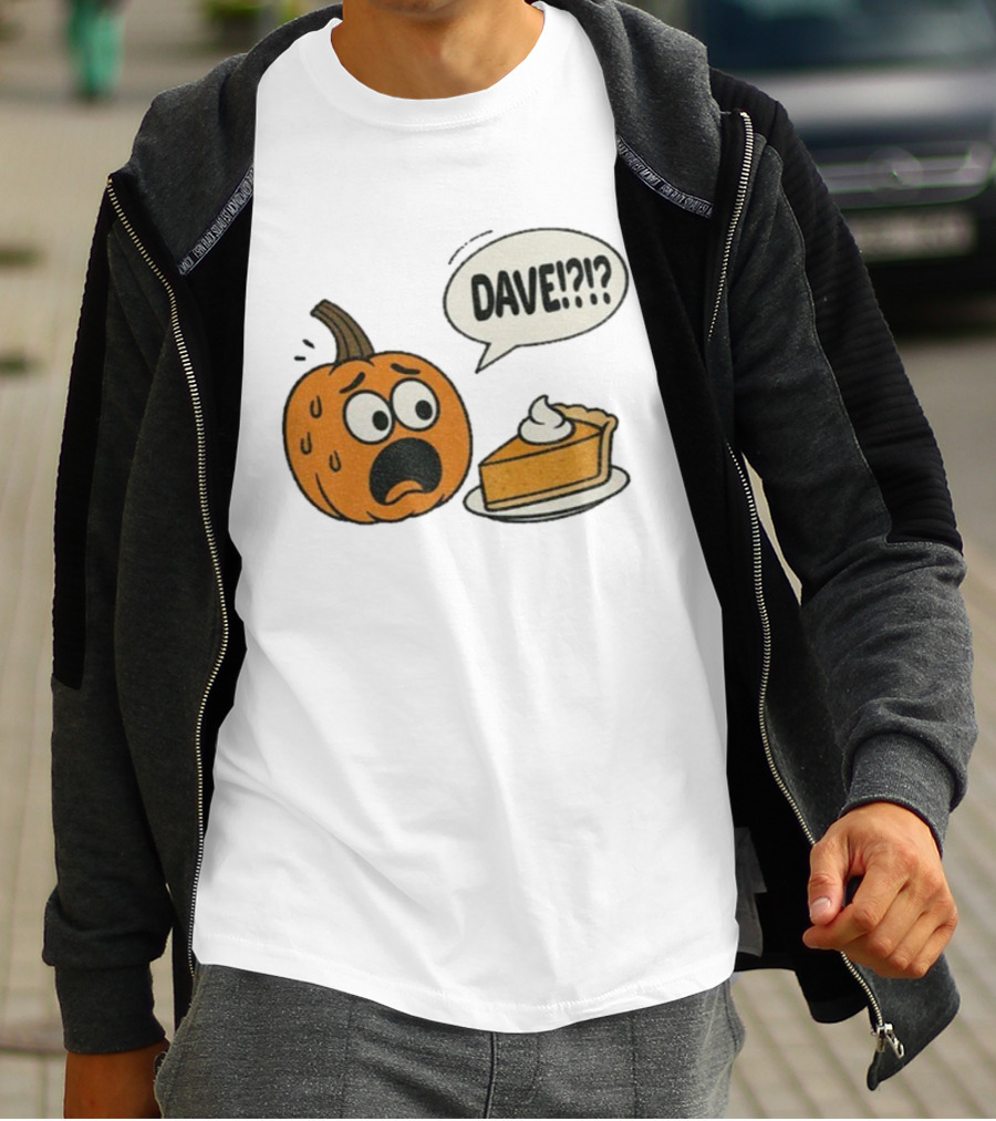 Dave Funny Pumpkin Pie Thanksgiving Dinner Panic Text T-Shirt