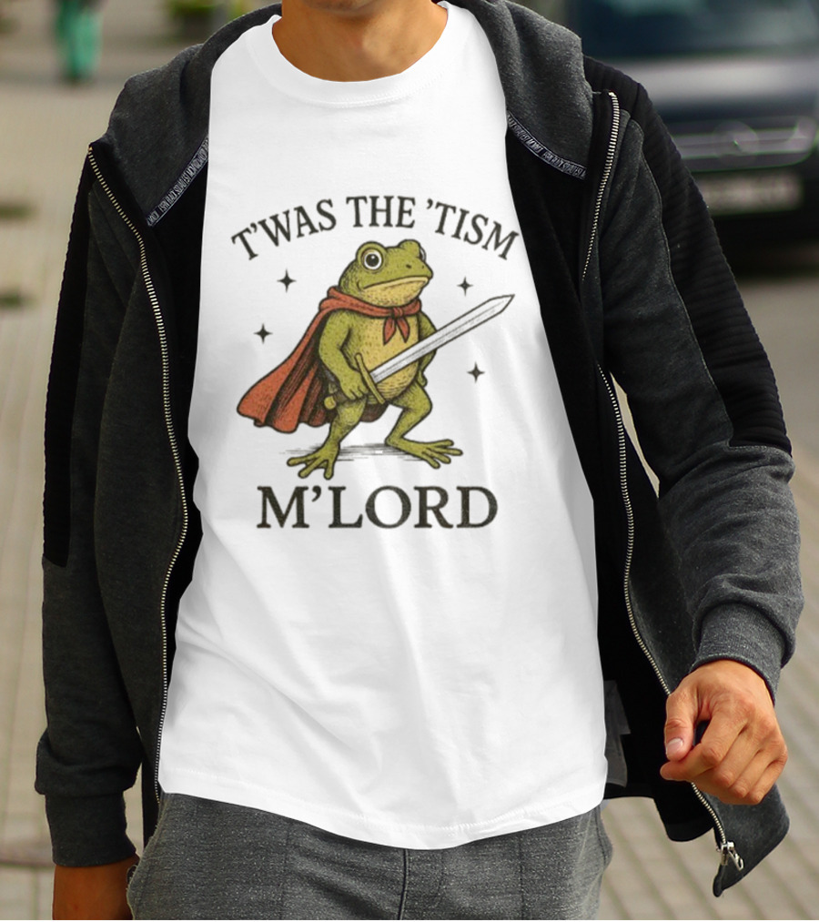 T'was The 'Tism M'Lord Frog With A Sword And Cape T-Shirt
