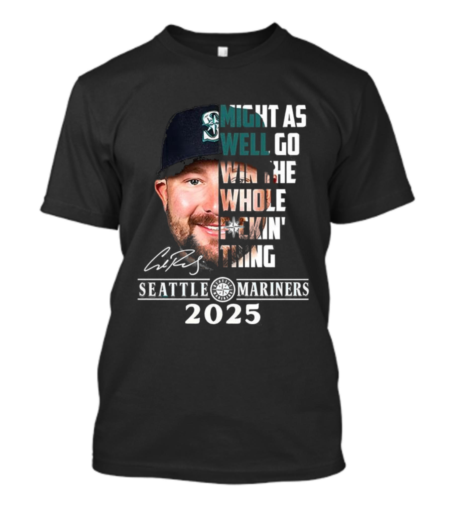 Seattle Mariners Cal Raleigh 2025 Might As Well Go Win The Whole Dang Thing T-Shirt