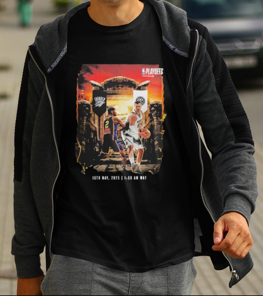 Denver Nuggets Vs Oklahoma City Thunder NBA Playoff 2025 16th January 6:30 AM GMT T-Shirt