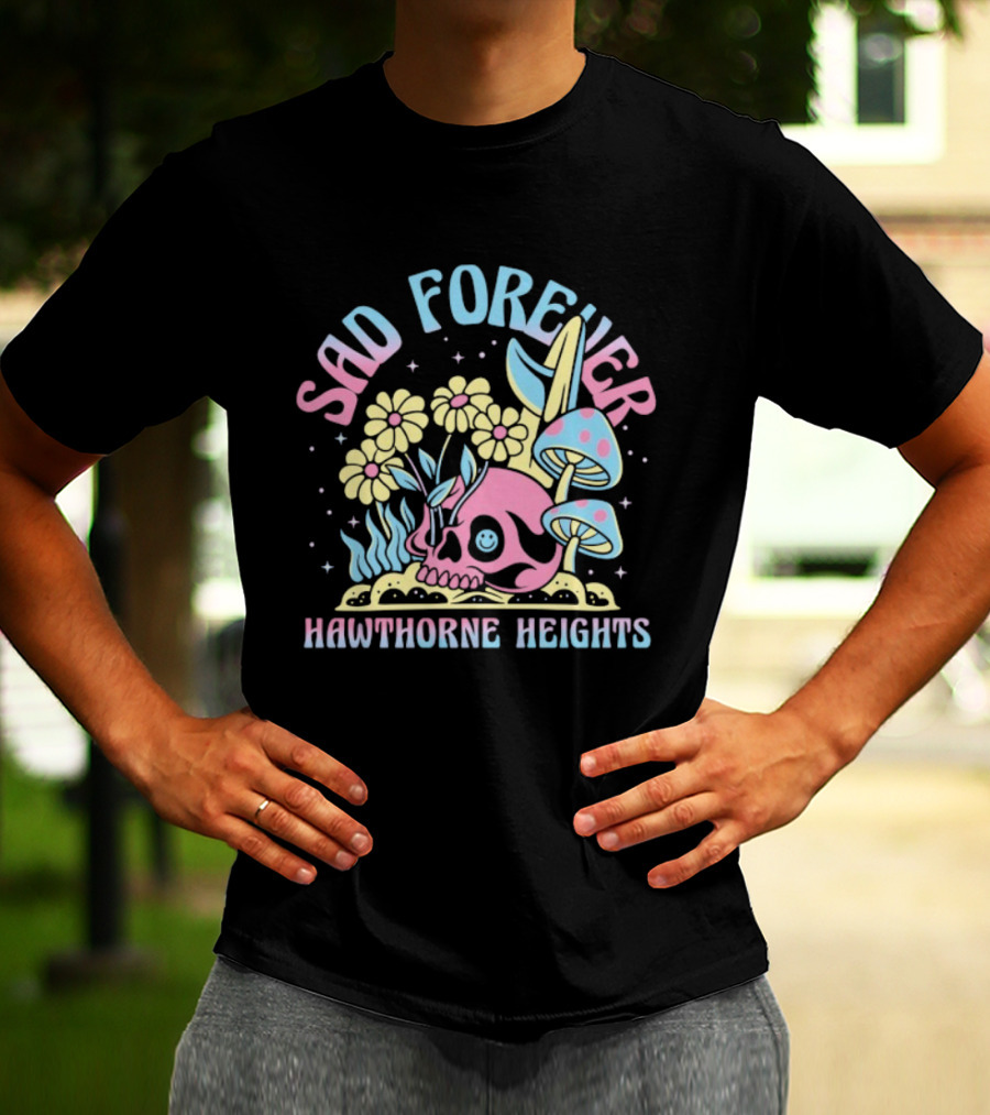 Sad Forever Hawthorne Heights Skull Flowers And Mushrooms T-Shirt