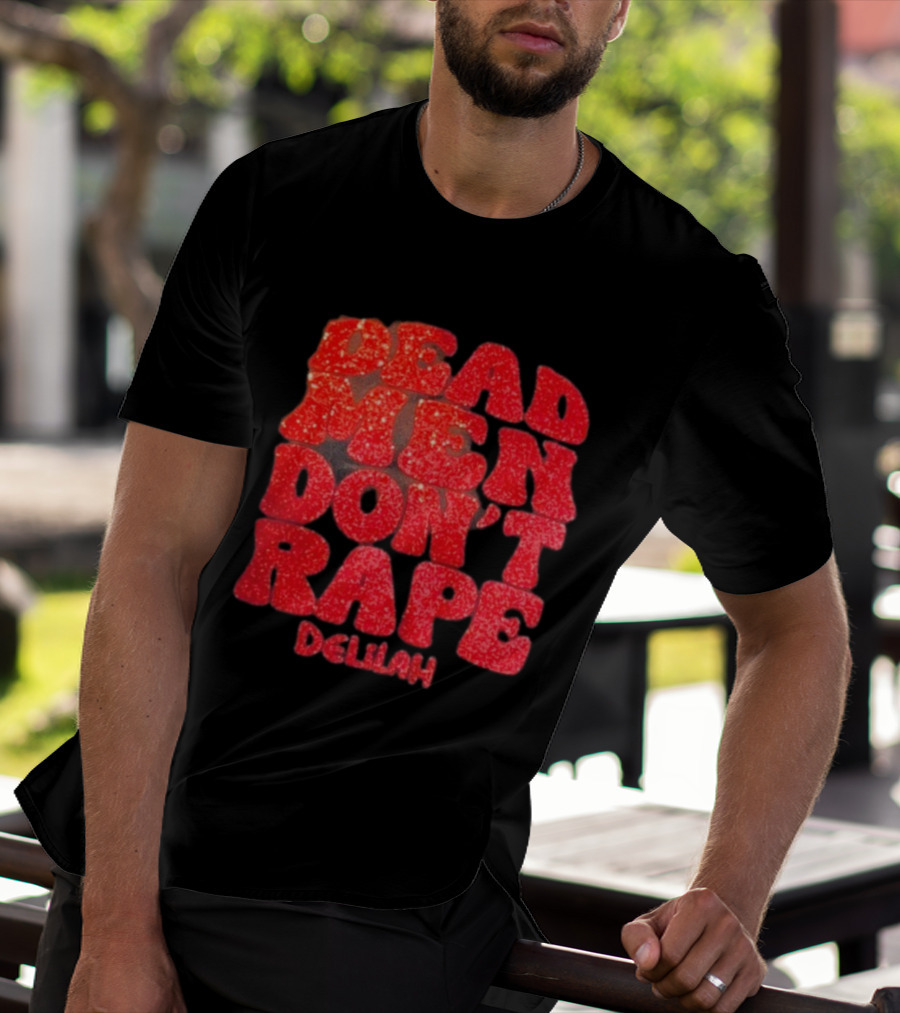 Delilah Bon Dead Men Don’t Rape Bold Red Text Statement T-Shirt