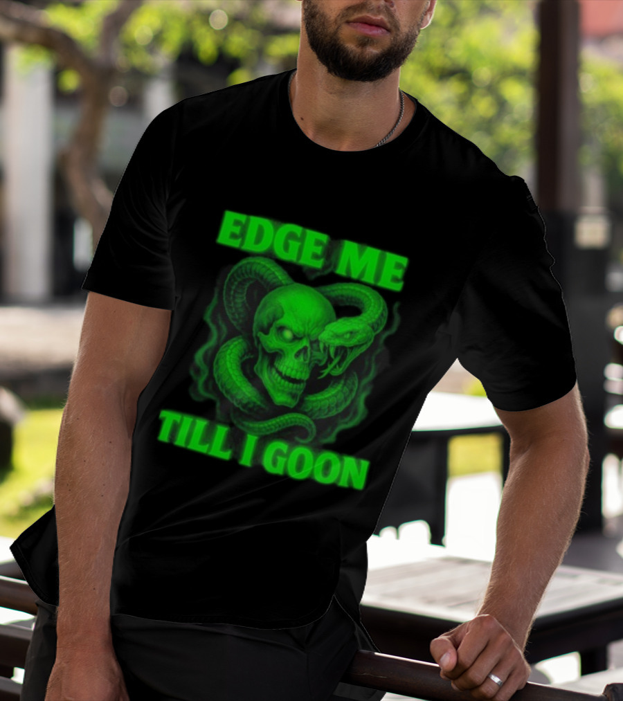 Edge Me Till I Goon Snake Skull Green T-Shirt