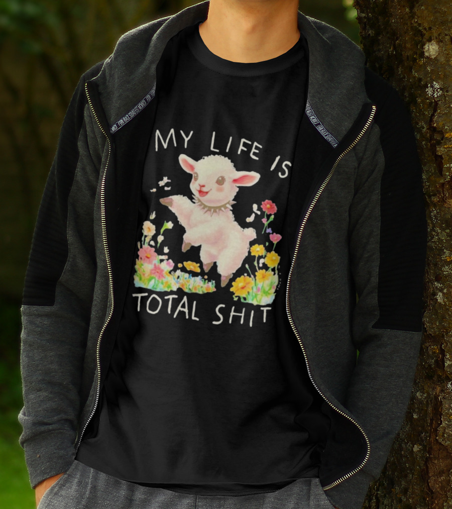 My Life Is Total Shit Lamb Flower Meadow Blossoms T-Shirt