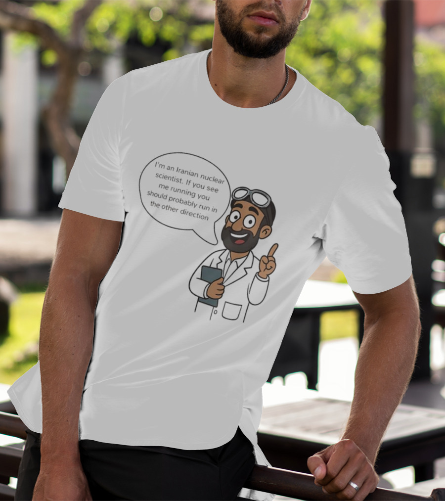I'm An Iranian Nuclear Scientist Cartoon Humor Running Advice T-Shirt