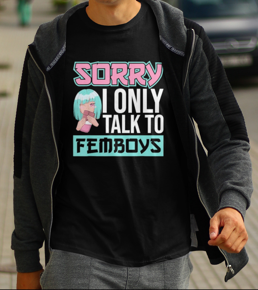 Sorry I Only Talk To Femboys Pastel Anime Aesthetic T-Shirt