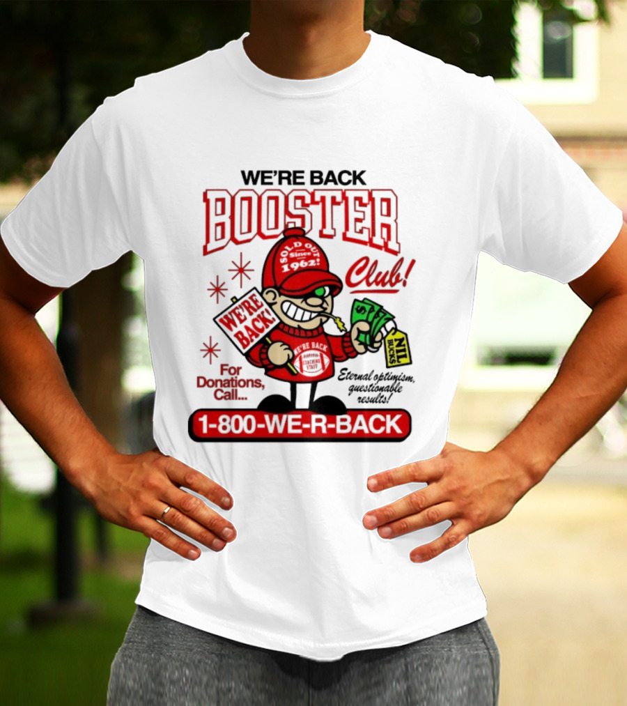 We’re Back Booster Club Coaching Staff Donations Call 1-800-WE-R-BACK Nebraska Cornhuskers NIL Bucks T-Shirt