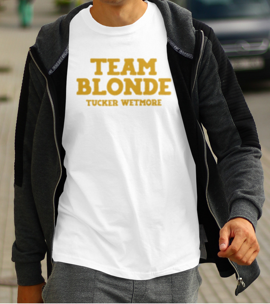 Team Blonde Tucker Wetmore T-Shirt