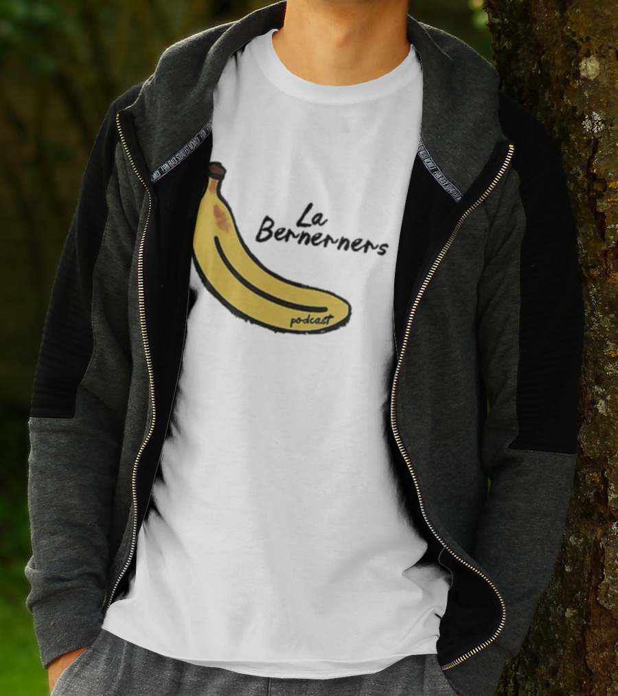 Bananas Bernerners Podcast Le Bernerners T-Shirt