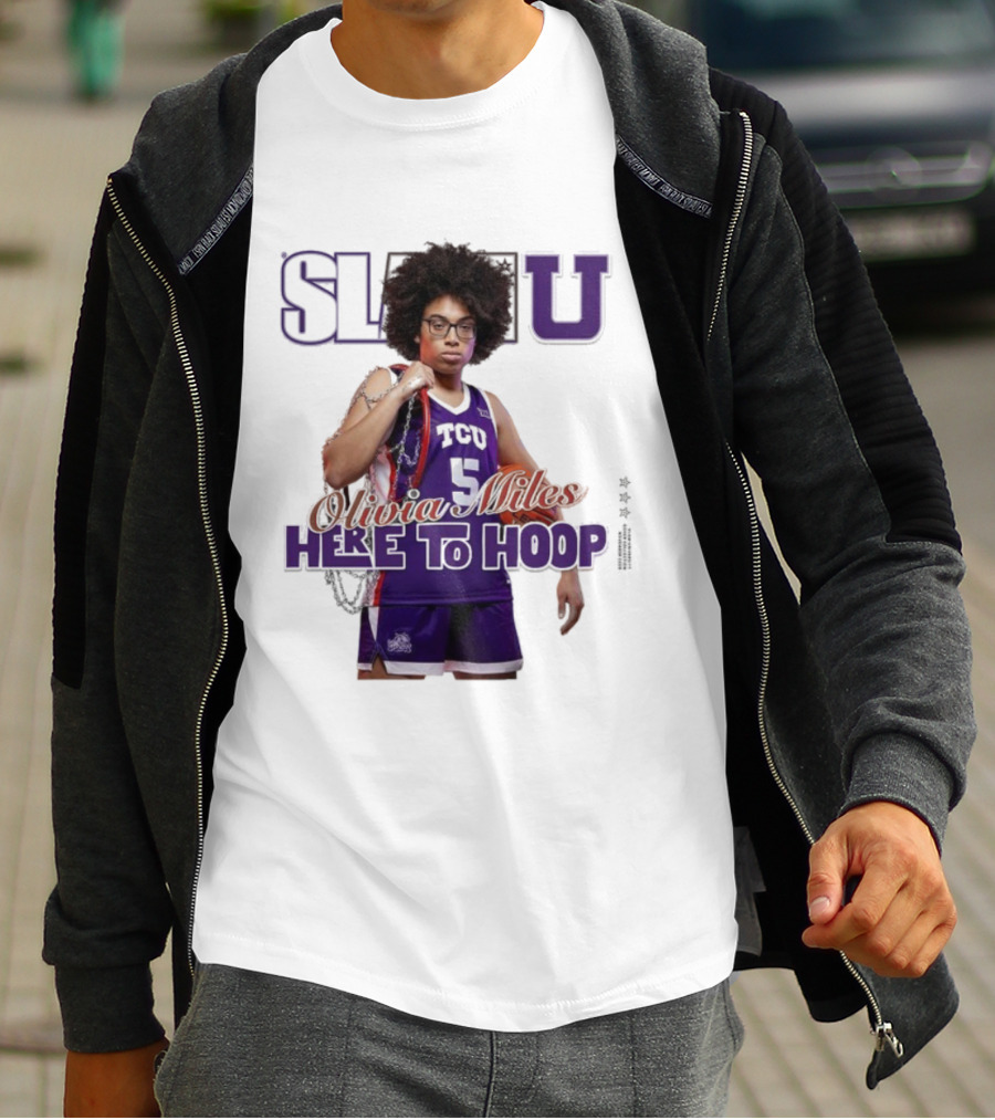 SlamU Olivia Miles TCU Basketball Here To Hoop T-Shirt