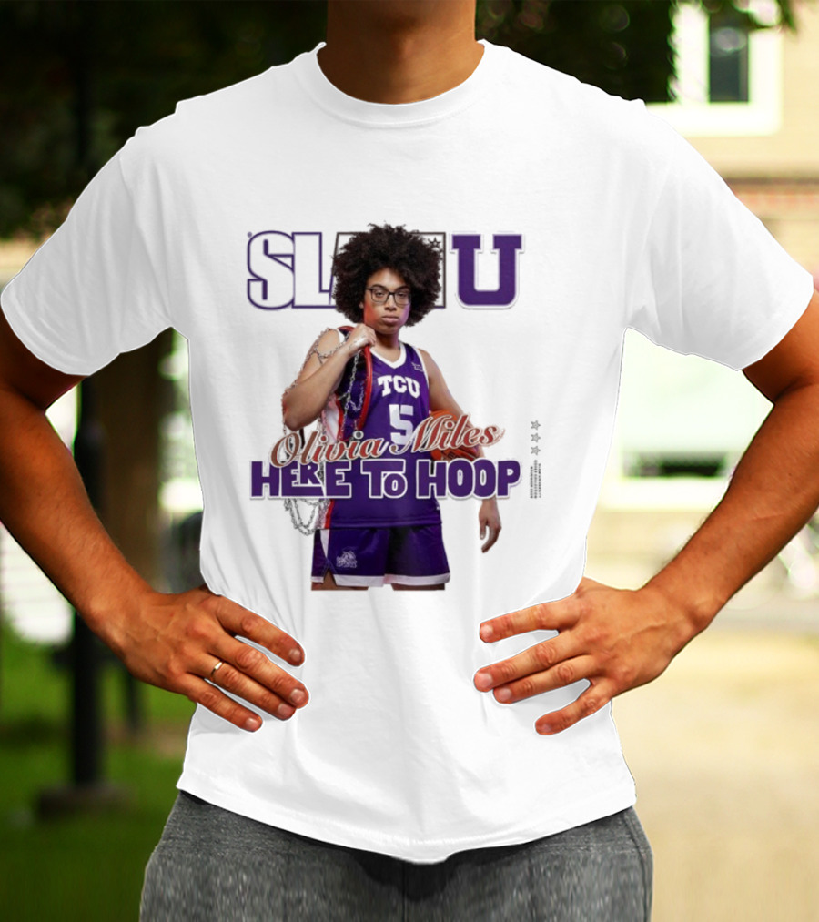 SlamU Olivia Miles TCU Basketball Here To Hoop T-Shirt