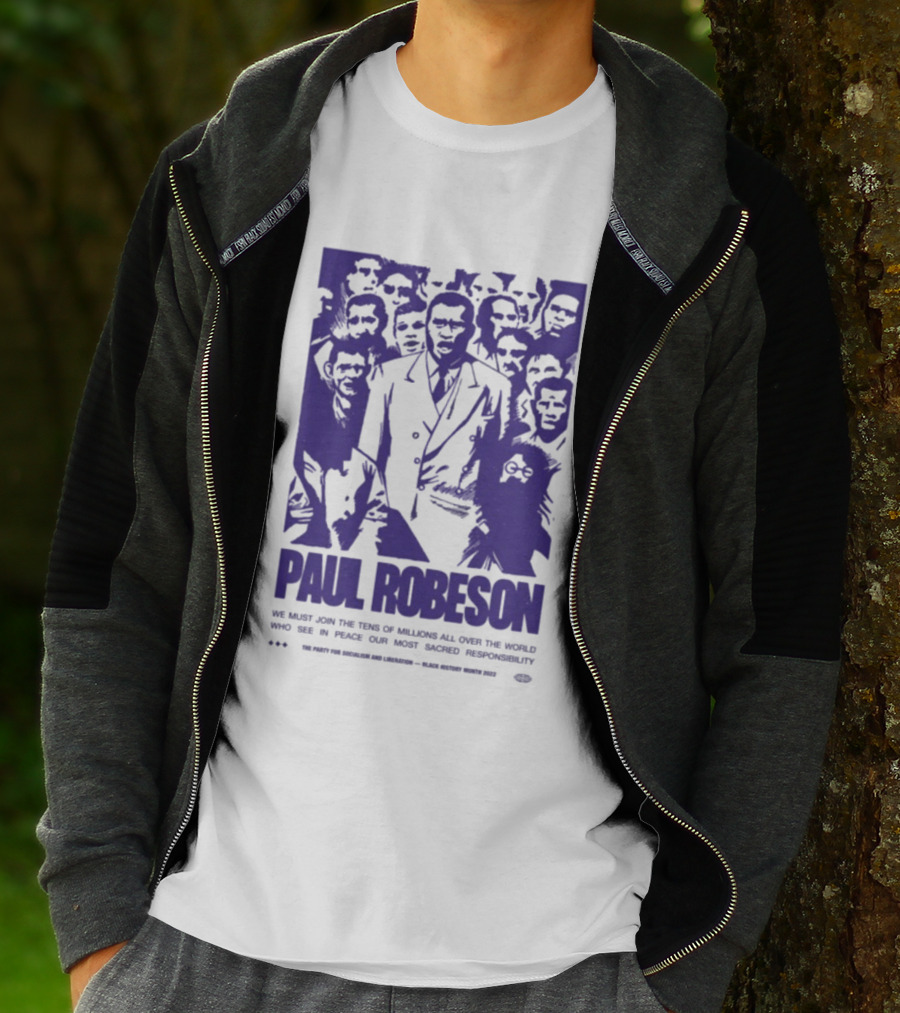 Paul Robeson Speaks For Peace Global Unity Responsibility T-Shirt