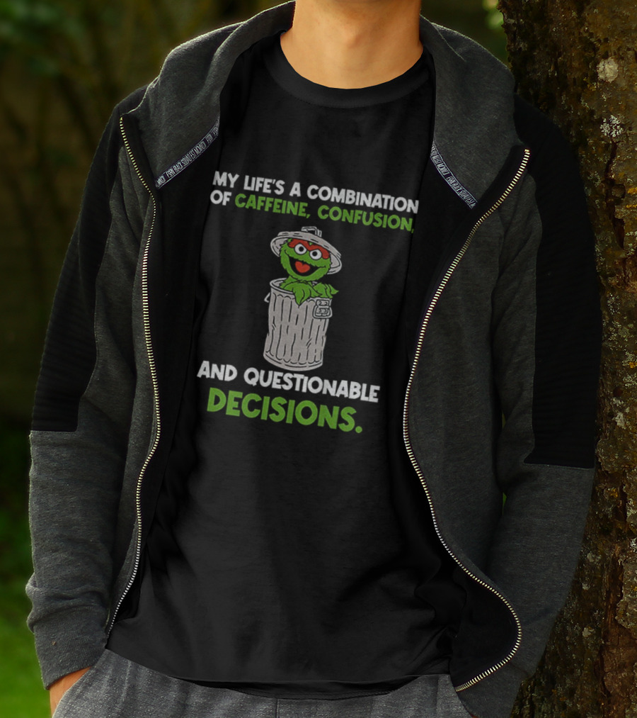 Sesame Street Oscar The Grouch Life’s Combination Of Caffeine Confusion And Questionable Decisions T-Shirt