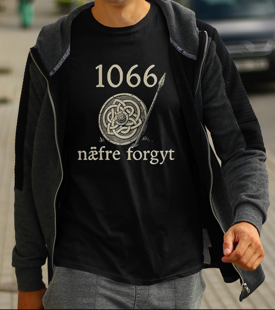 1066 Næfre Forgyt Never Forget Viking England History Shield And Spear T-Shirt