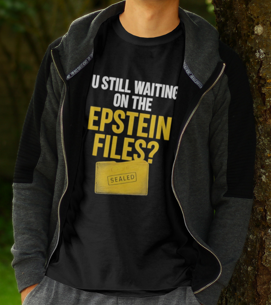 U Still Waiting On The Epstein Files Yellow Case T-Shirt