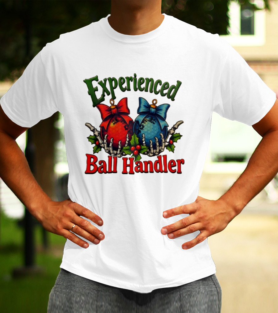 Experienced Ball Handler Christmas Ornament Skeleton Hands T-Shirt