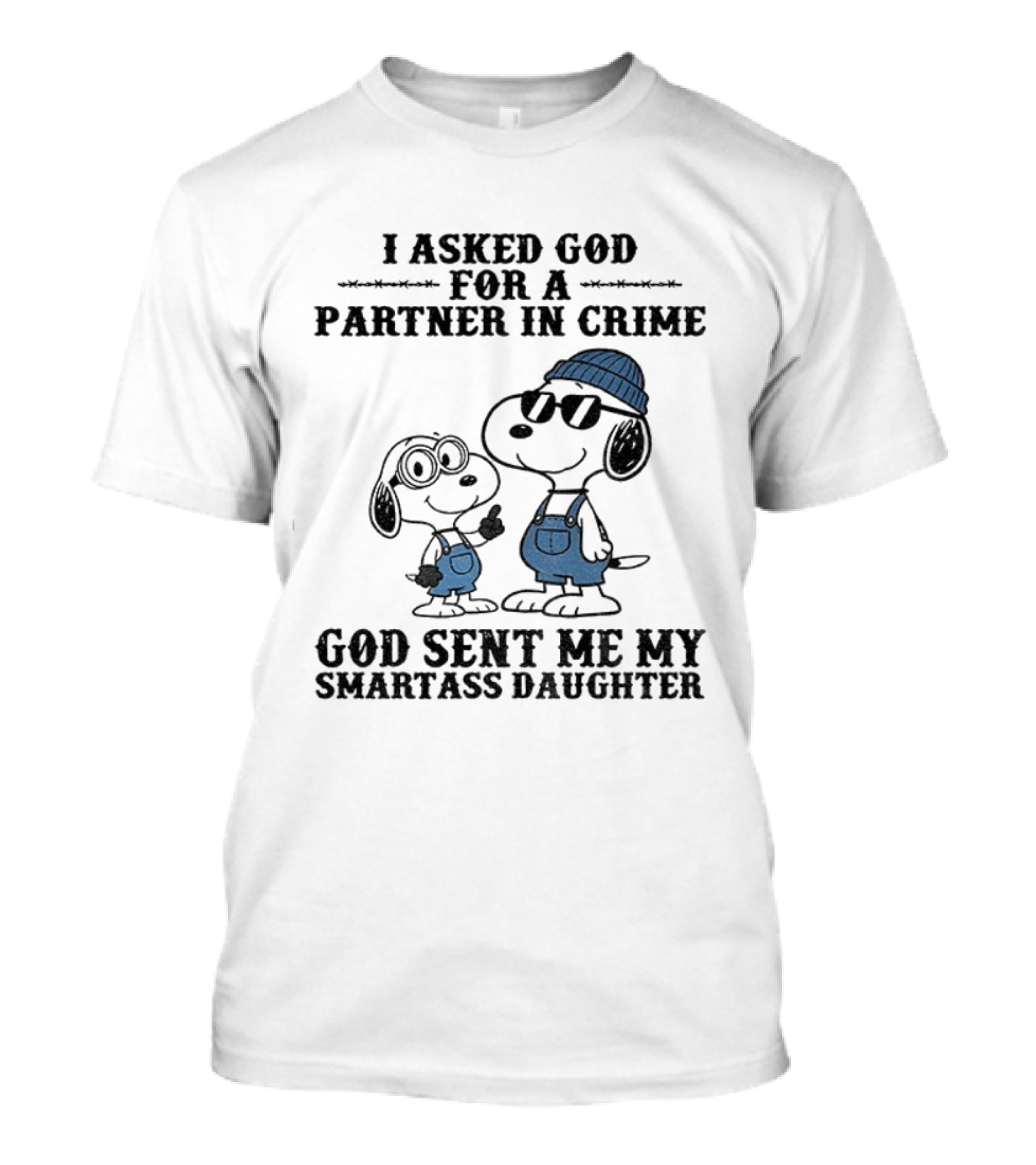 Snoopy Partner In Crime God Sent Smartass Daughter T-Shirt