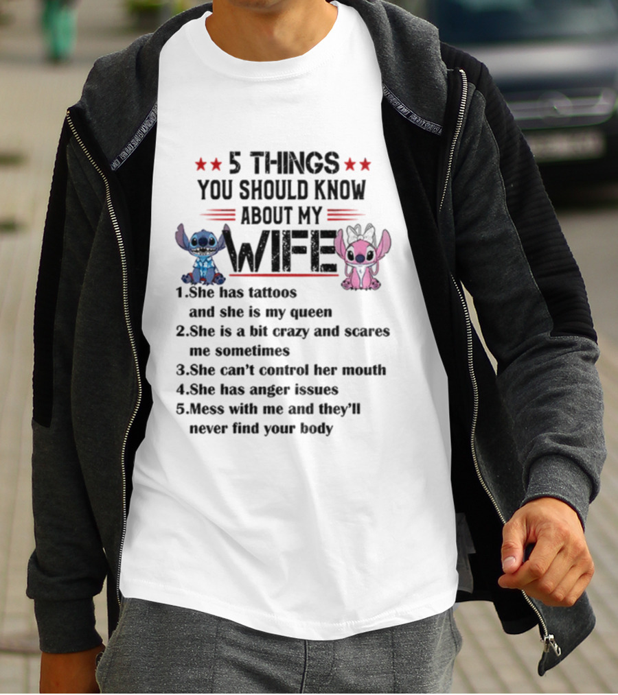 Stitch 5 Things Know About My Wife Tattoos Queen Crazy Can't Control Mouth Anger Issues T-Shirt