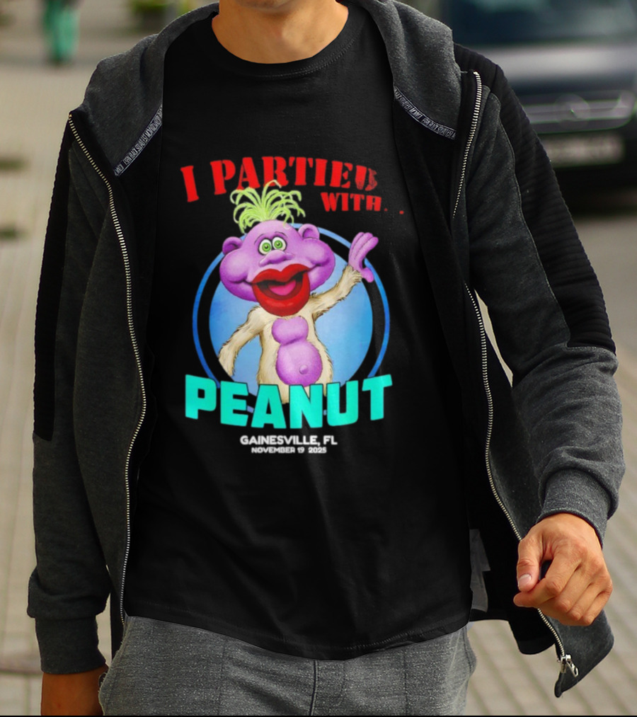 I Partied With Peanut Gainesville FL 2025 Puppet Character Fun T-Shirt