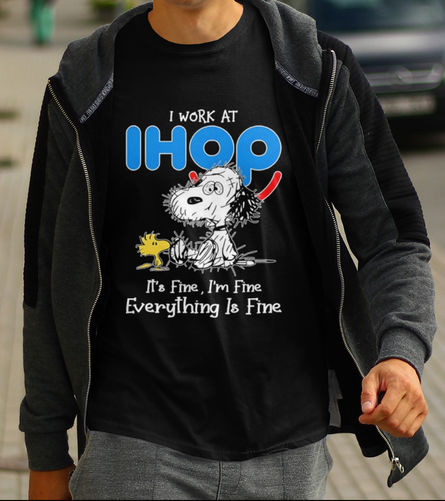 Snoopy And Woodstock I Work At IHOP It's Fine I'm Fine Everything Is Fine T-Shirt