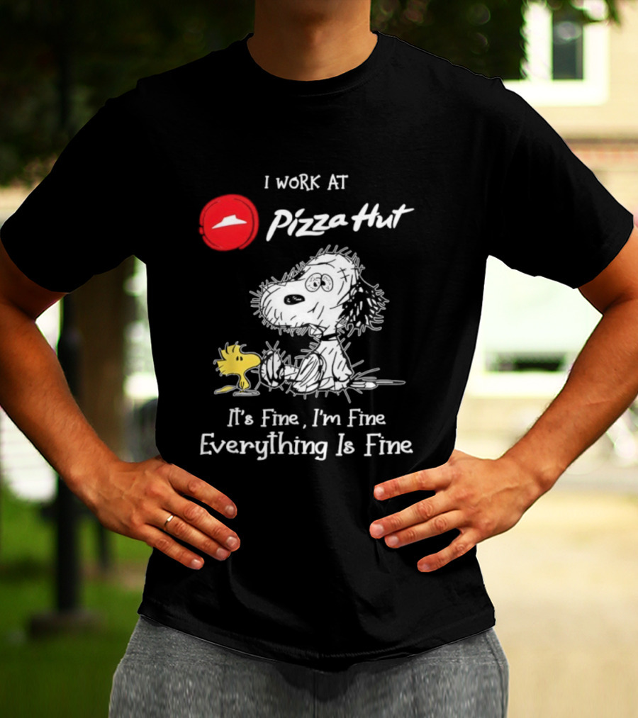 Snoopy Woodstock Pizza Hut I Work It's Fine I'm Fine Everything Is Fine T-Shirt
