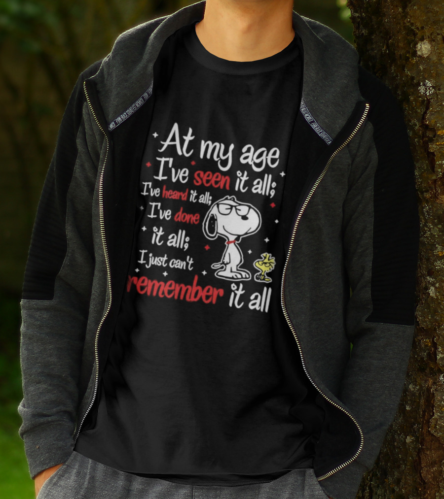 At My Age I've Seen Heard Done It All Snoopy Can't Remember T-Shirt